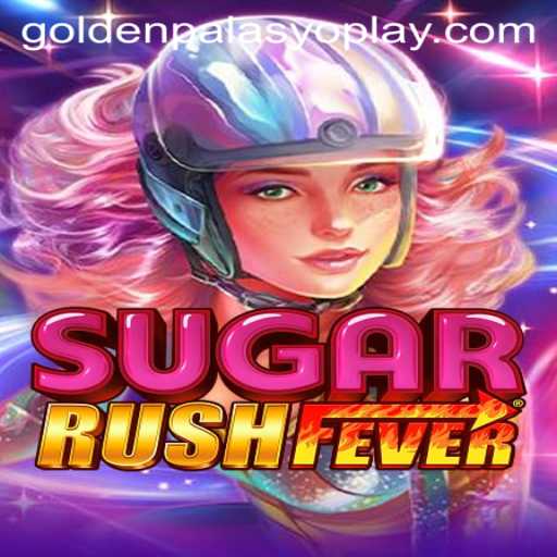 SugarRushFever: An Exciting Journey Through GoldenPalasyo